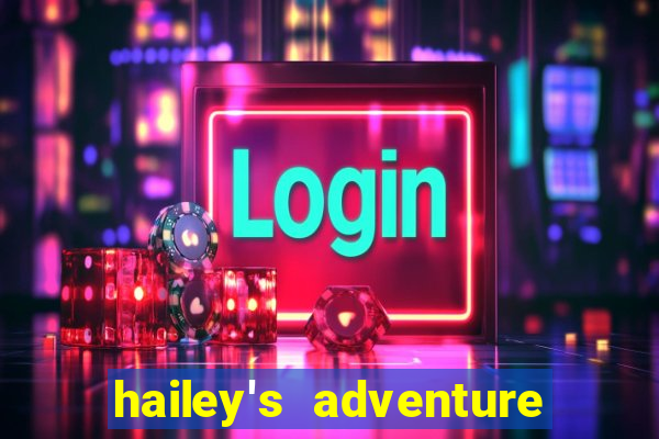 hailey's adventure mod unlimited money